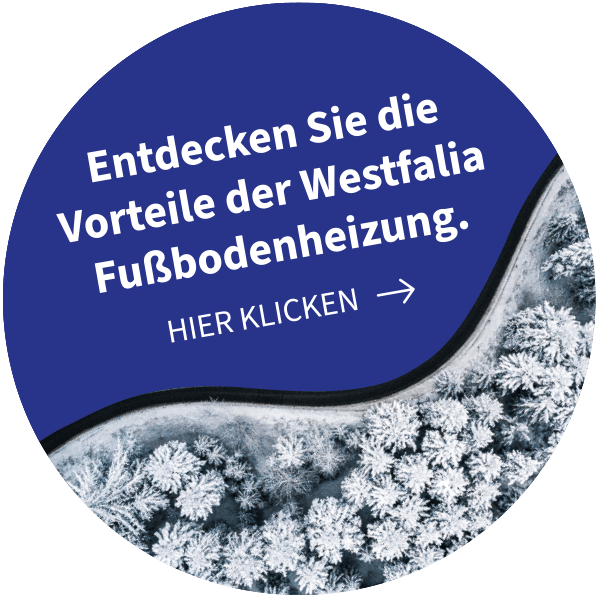 Entdecken Sie die Vorteile der Westfalia Fußbodenheizung.